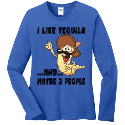 I Like Tequila And Maybe Three People Funny Tequila LoverS Gift Ladies Long Sleeve Shirt