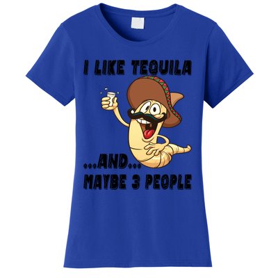 I Like Tequila And Maybe Three People Funny Tequila LoverS Gift Women's T-Shirt