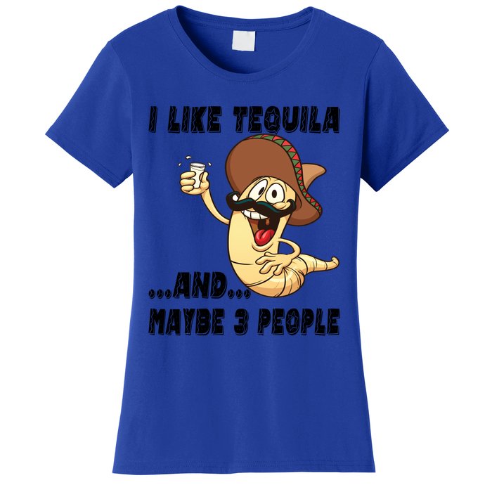 I Like Tequila And Maybe Three People Funny Tequila LoverS Gift Women's T-Shirt