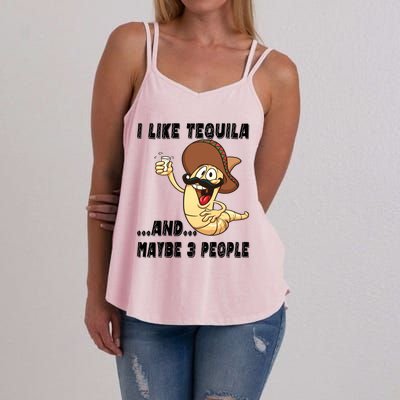 I Like Tequila And Maybe Three People Funny Tequila LoverS Gift Women's Strappy Tank