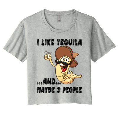 I Like Tequila And Maybe Three People Funny Tequila LoverS Gift Women's Crop Top Tee