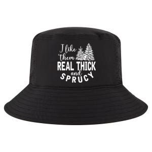 I Like Them Real Thick And Sprucy Christmas Trees Funny Xmas Gift Cool Comfort Performance Bucket Hat