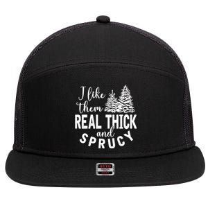 I Like Them Real Thick And Sprucy Christmas Trees Funny Xmas Gift 7 Panel Mesh Trucker Snapback Hat