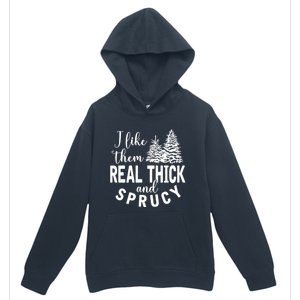 I Like Them Real Thick And Sprucy Christmas Trees Funny Xmas Gift Urban Pullover Hoodie