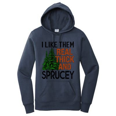 I Like Them Real Thick And Sprucey Funny Christmas Tree Xmas Gift Women's Pullover Hoodie