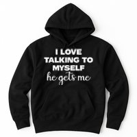 I Love Talking To Myself Funny Selfhumor Graphic Hoodie