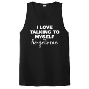 I Love Talking To Myself Funny Selfhumor Graphic PosiCharge Competitor Tank