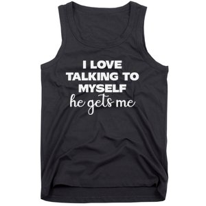 I Love Talking To Myself Funny Selfhumor Graphic Tank Top