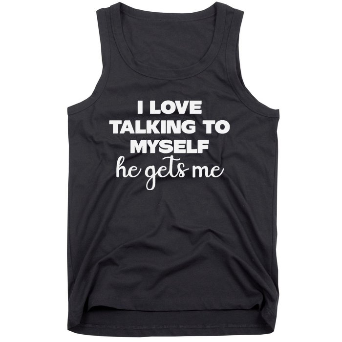 I Love Talking To Myself Funny Selfhumor Graphic Tank Top