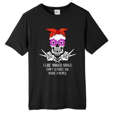 I Like True Crime Murder Shows Halloween Skull Costume Mom Gift Tall Fusion ChromaSoft Performance T-Shirt