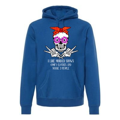 I Like True Crime Murder Shows Halloween Skull Costume Mom Gift Premium Hoodie