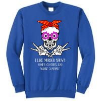 I Like True Crime Murder Shows Halloween Skull Costume Mom Gift Tall Sweatshirt