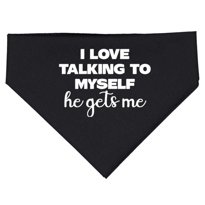 I Love Talking To Myself He Gets Me Humor Graphic USA-Made Doggie Bandana