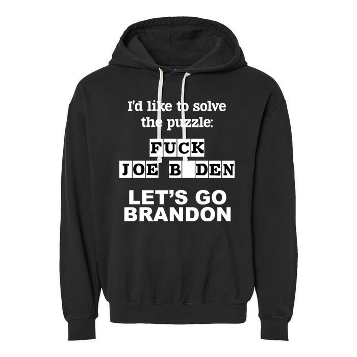 I’d Like To Solve The Puzzle FJB Anti Biden Let’s Go Brandon Garment-Dyed Fleece Hoodie