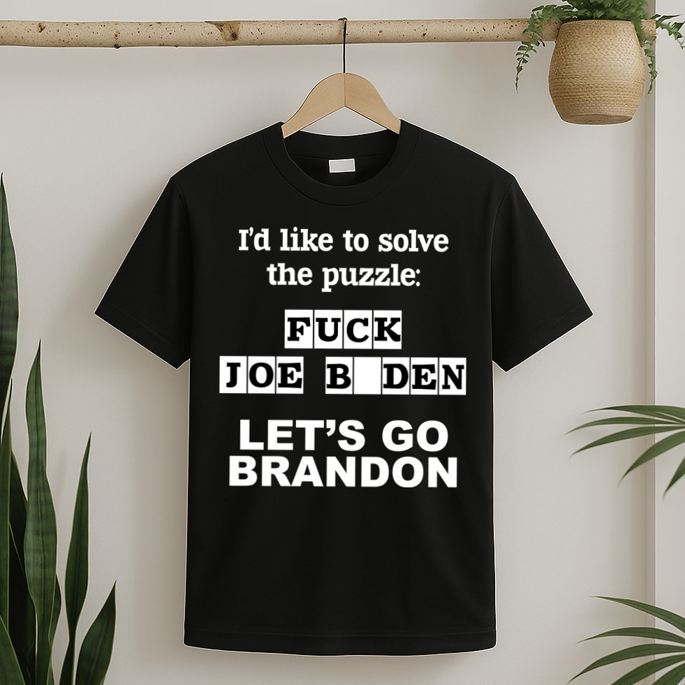 I’d Like To Solve The Puzzle FJB Anti Biden Let’s Go Brandon T-Shirt