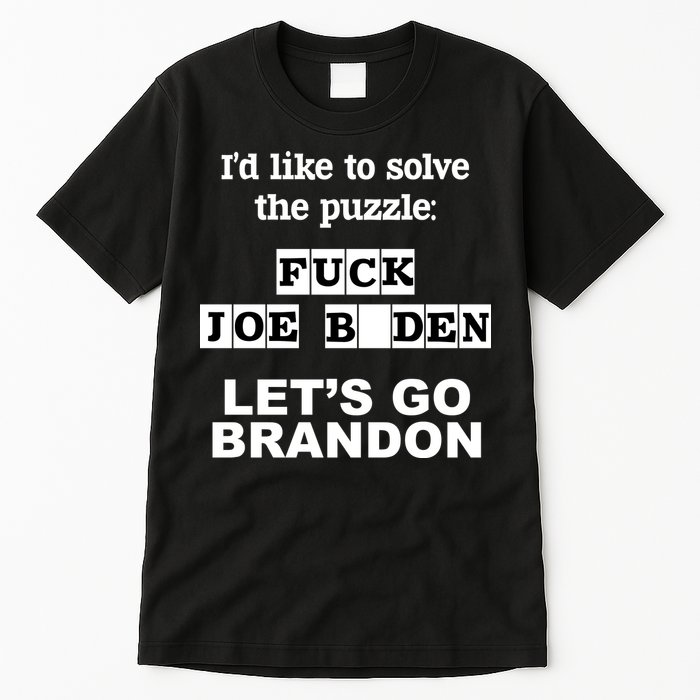 I’d Like To Solve The Puzzle FJB Anti Biden Let’s Go Brandon Tall T-Shirt