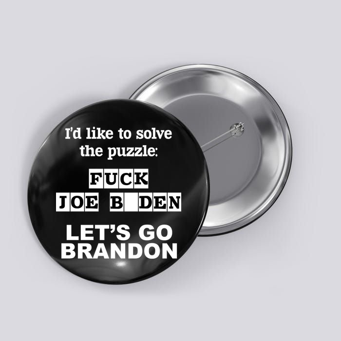 I’d Like To Solve The Puzzle FJB Anti Biden Let’s Go Brandon Button