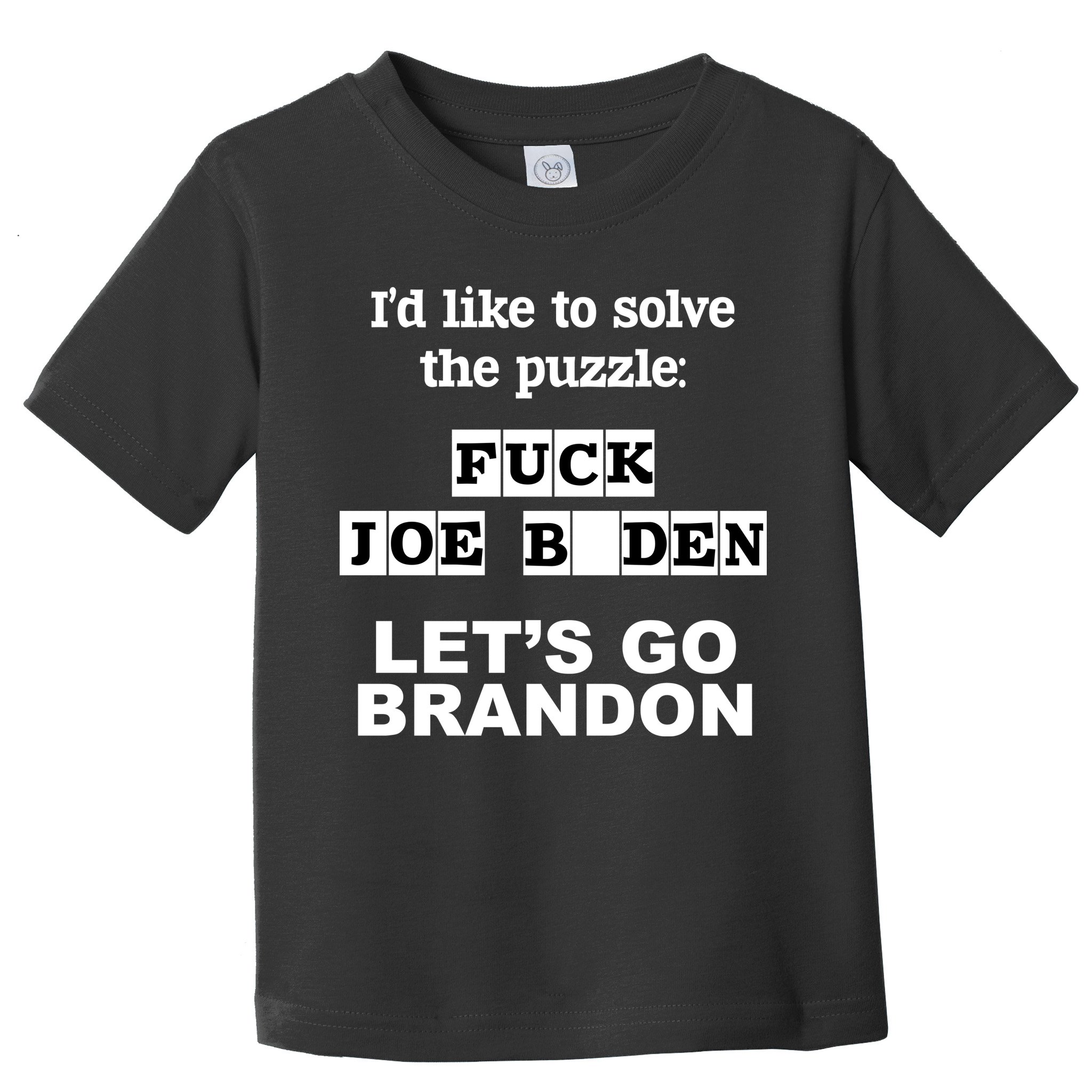 I’d Like To Solve The Puzzle FJB Anti Biden Let’s Go Brandon Toddler T-Shirt