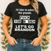 I’d Like To Solve The Puzzle FJB Anti Biden Let’s Go Brandon Womens T-Shirt