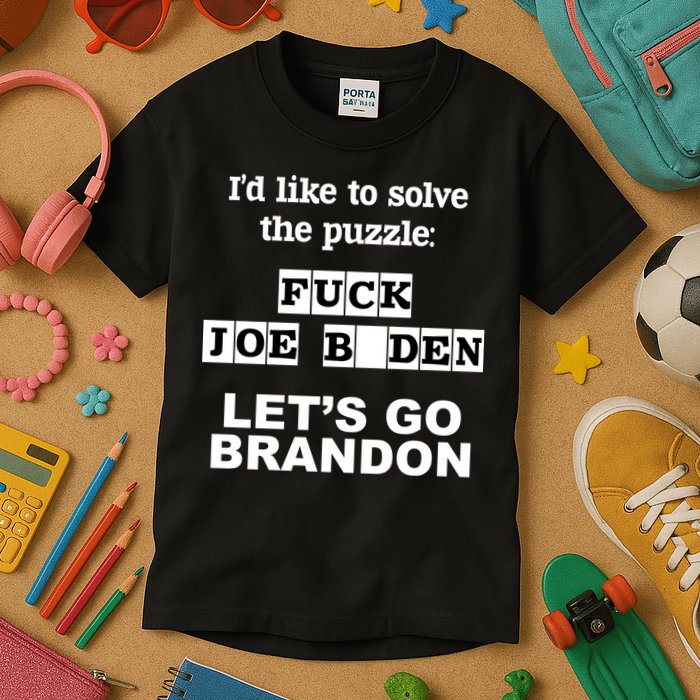 I’d Like To Solve The Puzzle FJB Anti Biden Let’s Go Brandon Kids T-Shirt