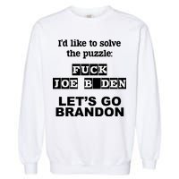 I’d Like To Solve The Puzzle FJB Anti Biden Let’s Go Brandon Garment-Dyed Sweatshirt