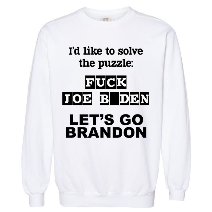 I’d Like To Solve The Puzzle FJB Anti Biden Let’s Go Brandon Garment-Dyed Sweatshirt