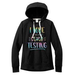 I Love (The Last Day Of) State Testing Funny Teacher Women's Fleece Hoodie