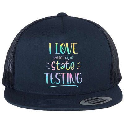 I Love (The Last Day Of) State Testing Funny Teacher Flat Bill Trucker Hat