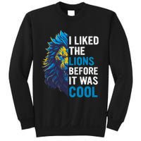 I Liked The Lions Before It Was Cool Sweatshirt