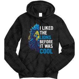 I Liked The Lions Before It Was Cool Tie Dye Hoodie