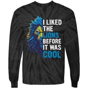 I Liked The Lions Before It Was Cool Tie-Dye Long Sleeve Shirt