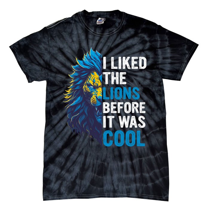 I Liked The Lions Before It Was Cool Tie-Dye T-Shirt