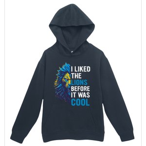 I Liked The Lions Before It Was Cool Urban Pullover Hoodie