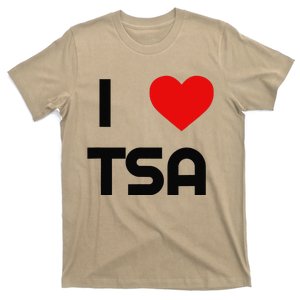 I Love The Tsa. Airport Vacation Travel And Flying Humor T-Shirt