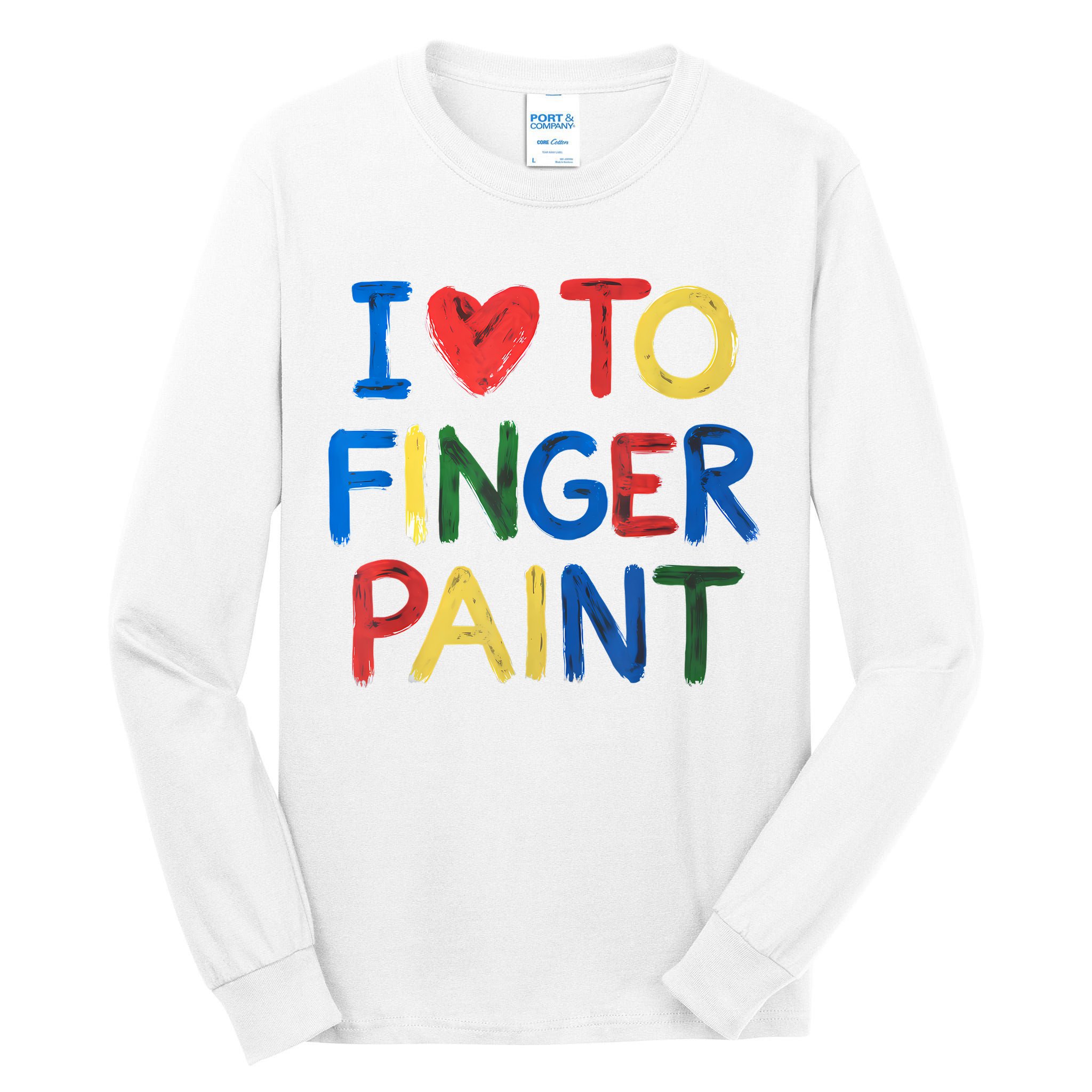 I Love To Finger Paint IM Paint Tall Long Sleeve T-Shirt