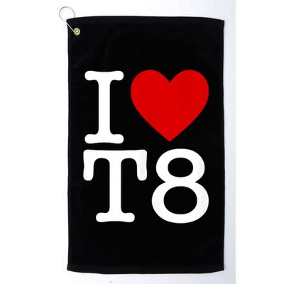 I Love T8 I Heart T8 I Love Heart T8 Golf Towel