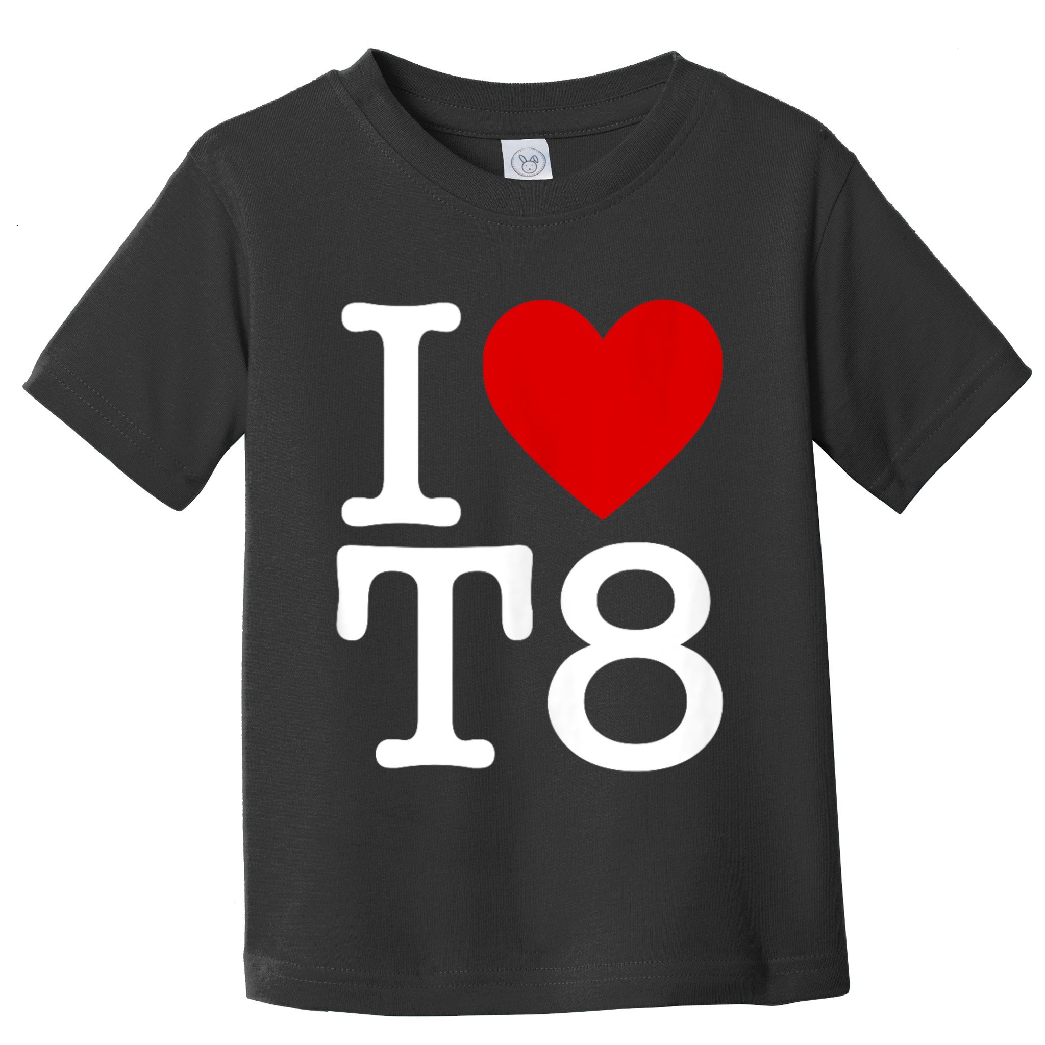I Love T8 I Heart T8 I Love Heart T8 Toddler T-Shirt