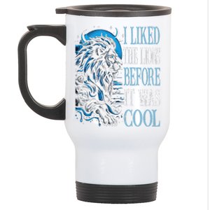 I Liked The Lions Before It Was Cool For Mom Dad Stainless Steel Travel Mug