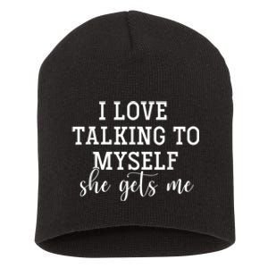 I Love Talking To Myself Funny Selfhumor Graphic Short Acrylic Beanie