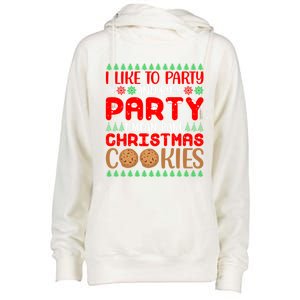 I Like To Party And By Party I Mean Bake Christmas Cookies Gift Womens Funnel Neck Pullover Hood