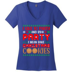 I Like To Party And By Party I Mean Bake Christmas Cookies Gift Women's V-Neck T-Shirt