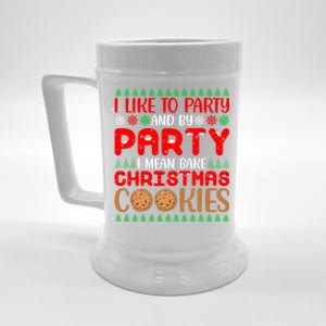 I Like To Party And By Party I Mean Bake Christmas Cookies Gift Beer Stein