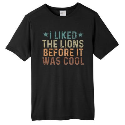 I Liked The Lions Before It Was Cool Funny Saying Tall Fusion ChromaSoft Performance T-Shirt