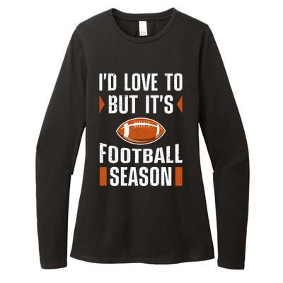 I’D Love To But ItS Football Season Graphic Womens CVC Long Sleeve Shirt