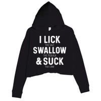 I Lick The Salt Swallow The Tequila And Suck Lime Crop Fleece Hoodie