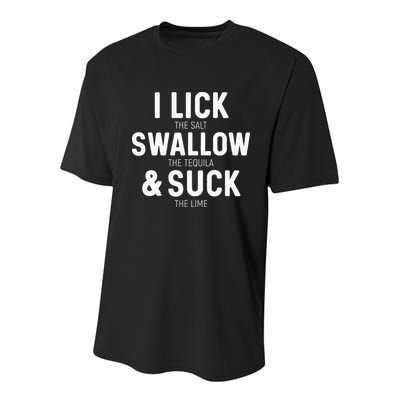 I Lick The Salt Swallow The Tequila And Suck Lime Youth Performance Sprint T-Shirt