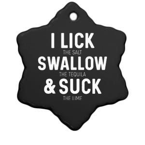 I Lick The Salt Swallow The Tequila And Suck Lime Ceramic Star Ornament