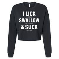 I Lick The Salt Swallow The Tequila And Suck Lime Cropped Pullover Crew