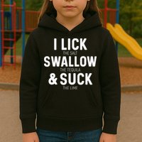I Lick The Salt Swallow The Tequila And Suck Lime Kids Hoodie