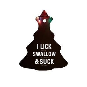 I Lick The Salt Swallow The Tequila And Suck Lime Ceramic Tree Ornament